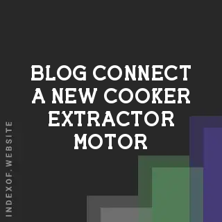 How to Connect a New Cooker Extractor Motor | Wiring & Installation | Logo - Indexof